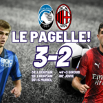 Le pagelle di Atalanta-Milan 3-2: Si cade anche a Bergamo!
