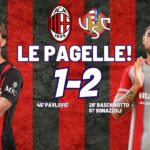 Le pagelle di Milan-Cremonese 1-2: Stagione nuova…vecchi fantasmi!