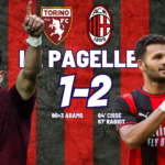 Le pagelle di Torino-Milan 1-2: Buona la prima!